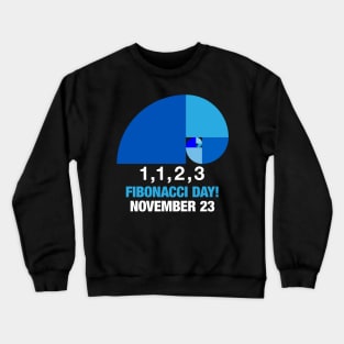 Fibonacci Day, 1,1,2,3, November 23 Crewneck Sweatshirt